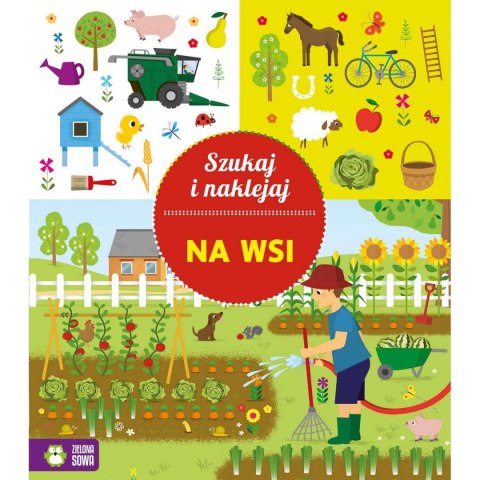 Zielona Sowa Książeczka edukacyjna Zielona Sowa Szukaj i naklejaj. Na wsi