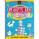 Aksjomat Książeczka edukacyjna Aksjomat Główkuj i rozwiązuj. Kolorowe łamigłówki 6+