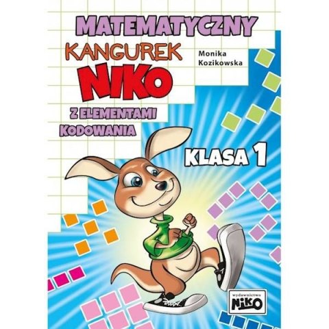 Niko Książeczka edukacyjna Niko Matematyczny kangurek Niko z elementami kodowania. Klasa 1