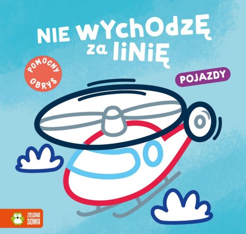 Zielona Sowa Książeczka edukacyjna Zielona Sowa Nie wychodzę za linię. pojazdy