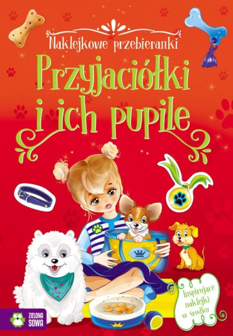 Zielona Sowa Książeczka edukacyjna Zielona Sowa Naklejkowe przebieranki. Przyjaciółki i ich pupile