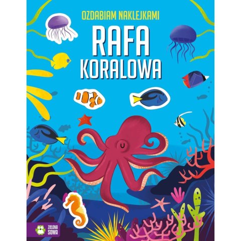 Zielona Sowa Książeczka edukacyjna Zielona Sowa Ozdabiam naklejkami. Rafa koralowa