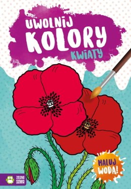 Zielona Sowa Książeczka edukacyjna Zielona Sowa Uwolnij kolory. Kwiaty