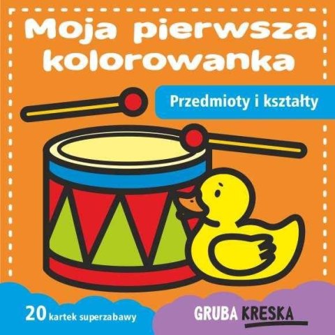 Kolorowanka Moja pierwsza kolorowanka. Przedmioty i kształty