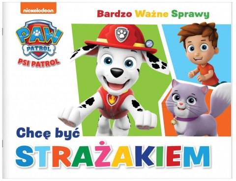 Media Service Zawada Książeczka edukacyjna Media Service Zawada Psi Patrol Bardzo Ważne Sprawy 8 Chcę być strażakiem (9788382823158)