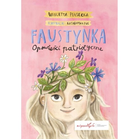 Niko Książeczka edukacyjna Niko Faustynka. Opowieści patriotyczne. Niko Książeczka edukacyjna Niko Faustynka. Opowieści patriotyczne.