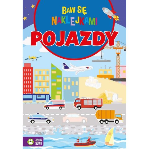Zielona Sowa Książeczka edukacyjna Baw się naklejkami. Pojazdy Zielona Sowa