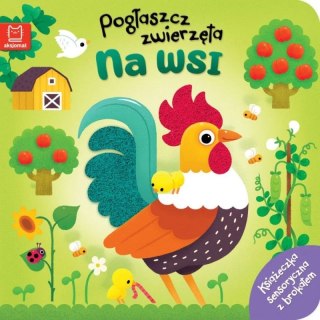 Aksjomat Książka dla dzieci Pogłaszcz zwierzęta. Na wsi. Książeczka sensoryczna z brokatem Aksjomat