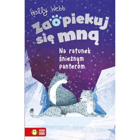 Aksjomat Książka dla dzieci Na ratunek śnieżnym panterom Zaopiekuj się mną. Aksjomat