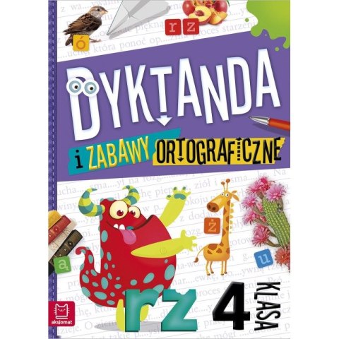 Aksjomat Książeczka edukacyjna Dyktanda i zabawy ortograficzne kl. 4 Aksjomat