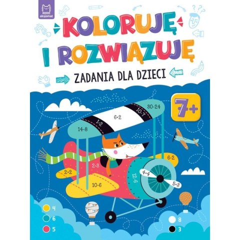 Aksjomat Książeczka edukacyjna Koloruję i rozwiązuję. Zadania dla dzieci. 7+ Aksjomat