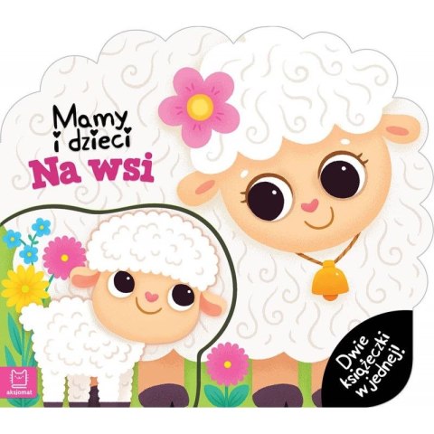 Aksjomat Książka dla dzieci Mamy i dzieci na wsi. Dwie książeczki w jednej Aksjomat