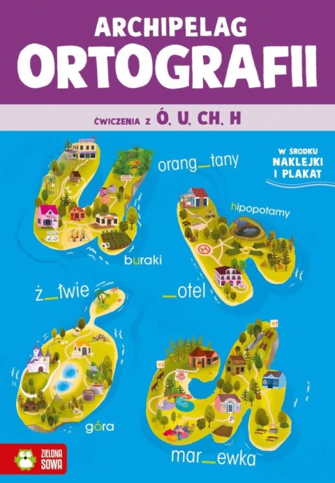 Zielona Sowa Książeczka edukacyjna Archipelag ortografii. Ćwiczenia z ó, u, ch, h Zielona Sowa