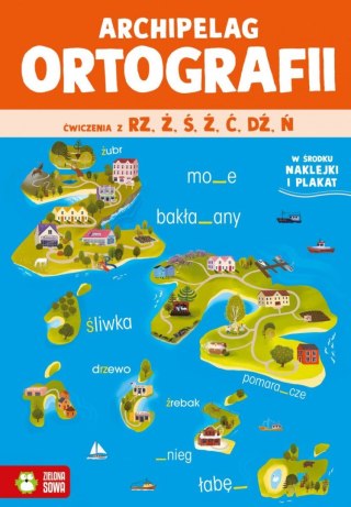 Zielona Sowa Książeczka edukacyjna Archipelag ortografii. Ćwiczenia z rz,ż, ś, ź, ć, dź, ń Zielona Sowa
