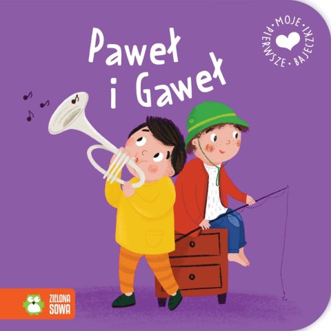Zielona Sowa Książeczka edukacyjna Moje pierwsze bajeczki. Paweł i Gaweł Zielona Sowa