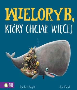 Zielona Sowa Książka Wieloryb, który chciał więcej Zielona Sowa