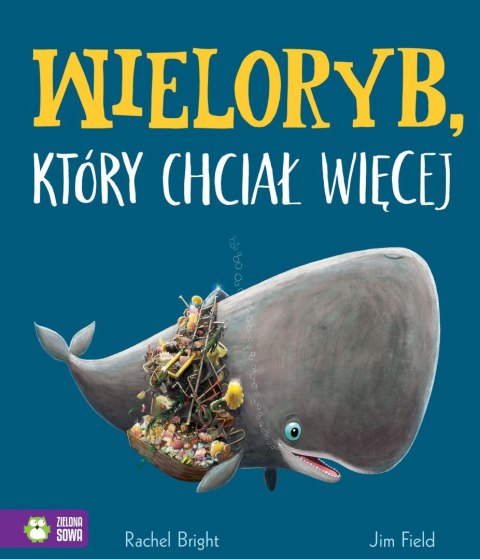 Zielona Sowa Książka Wieloryb, który chciał więcej Zielona Sowa