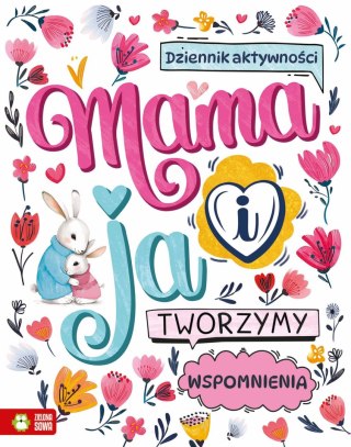 Zielona Sowa Książka dla dzieci Mama i ja. Tworzymy wspomnienia Zielona Sowa