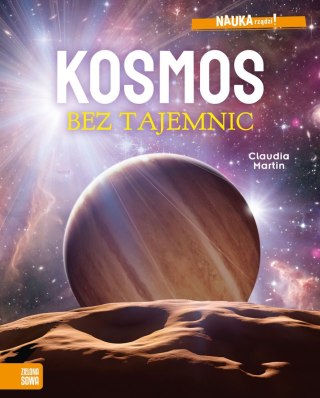 Zielona Sowa Książka dla dzieci NAUKA rządzi! Kosmos bez tajemnic Zielona Sowa