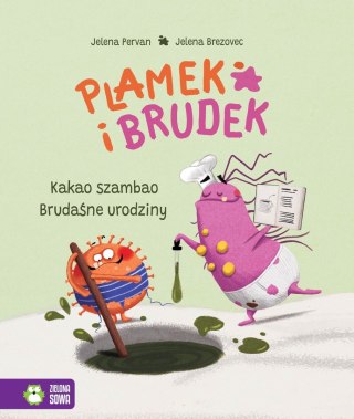 Zielona Sowa Książka dla dzieci Plamek i Brudek. Kakao szambao/Brudaśne urodziny Zielona Sowa
