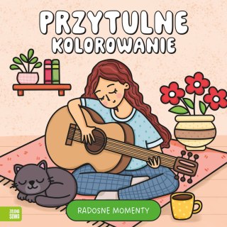 Zielona Sowa Książka dla dzieci Przytulne kolorowanie. Radosne momenty Zielona Sowa