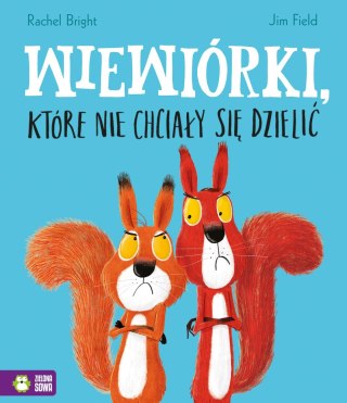 Zielona Sowa Książka dla dzieci Wiewiórki, które nie chciały się dzielić Zielona Sowa