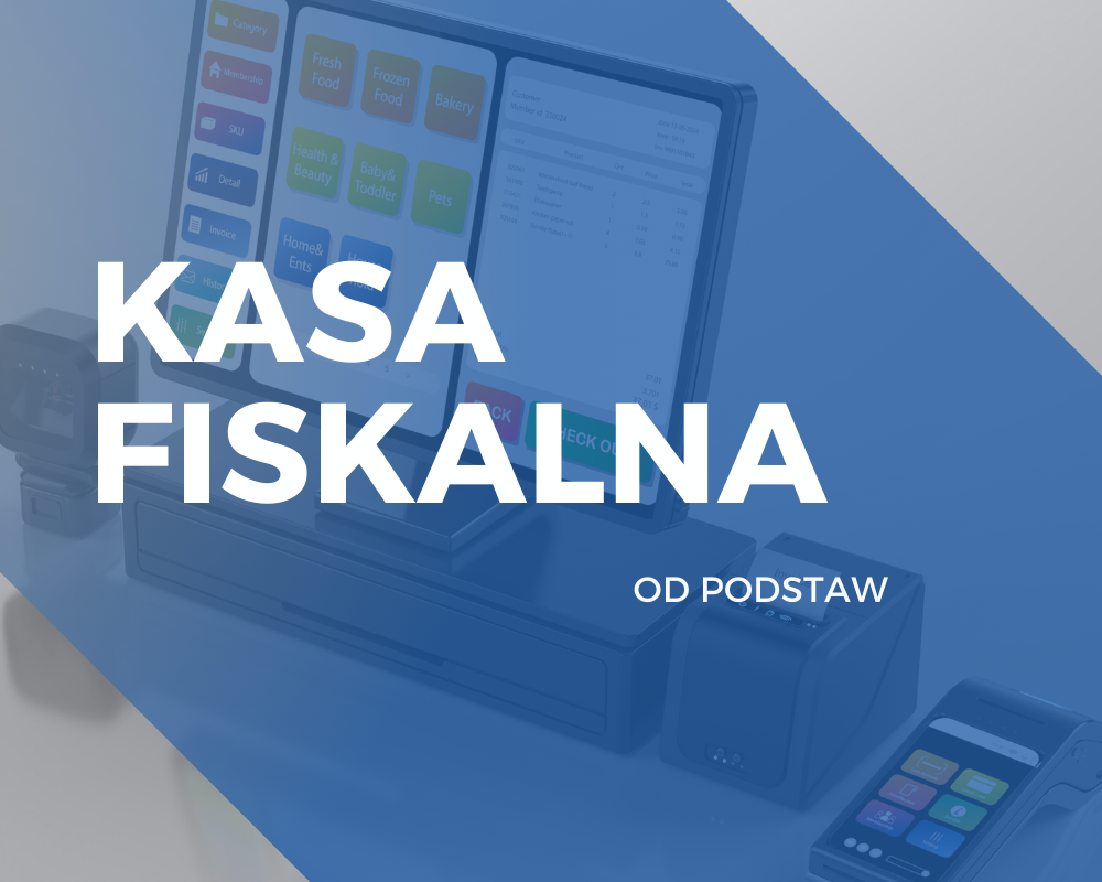 Kasa fiskalna od podstaw